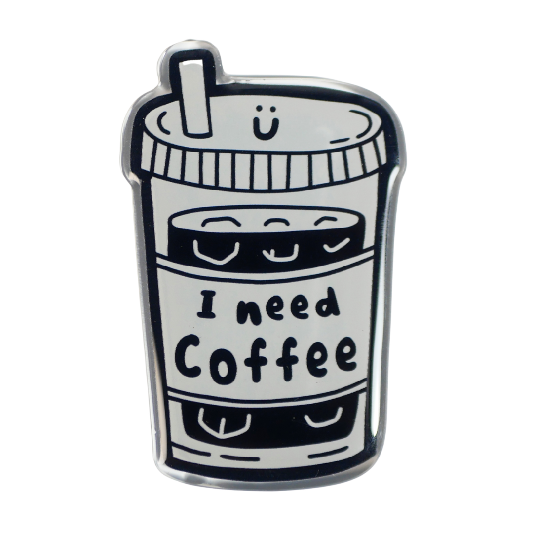 I Need Coffee  Acrylic Magnet
