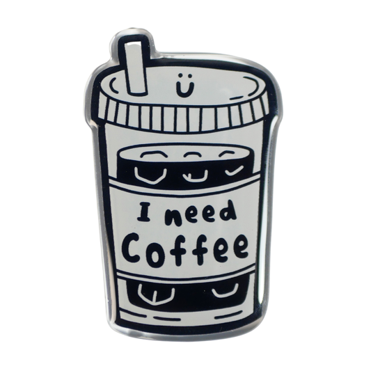 I Need Coffee  Acrylic Magnet