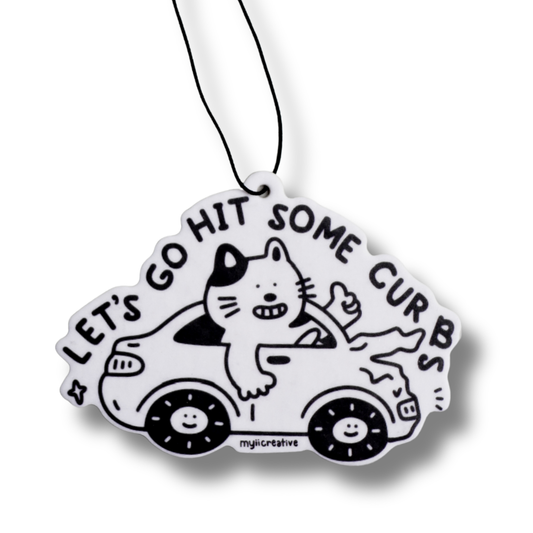 Let's go hit some curb Air Freshener
